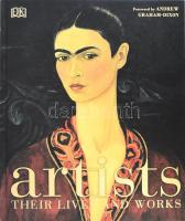 Andrew Graham-Dixon: Artists: Their Lives and Works. 2017, Penguin Random House, kartonált papírkötés, angol nyelven, 360p.