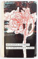 Moldova György: Az elbocsátot légió. ALÁÍRT, dátumozott példány. Bp., 1969, Magvető. Kiadói egészvás...