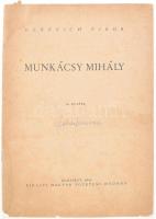 Gerevich Tibor: Munkácsy Mihály. Bp., 1944, Kir. M. Egyetemi Nyomda, 13+3 p. Különlenyomat. Fekete-fehér fotókkal illusztrált. Kiadói papírkötés, sérült, foltos borítóval, foltos lapokkal.