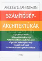 Andrew S. Tanenbaum: Számítógép-architektúrák. [Bp.], 2001, Panem. Kiadói kartonált papírkötés.