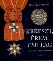 Makai-Héri: Kereszt, érem, csillag - kitüntetések a magyar történelemben
