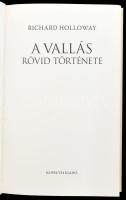 Richard Holloway: A vallás rövid története. Ford.: Kisantal Tamás. Bp.,2019,Kossuth. Kiadói kartonál...