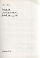 Mihalik Sándor: 
Magyar ötvösművészek Svédországban.
Budapest, 1968. (Svéd Intézet - Akadémiai Nyo...