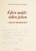 Rózsáné Bóna Bernadett: Édes múlt - édes jelen. "Sweet memories." DEDIKÁLT! Mándok, 2019.,...