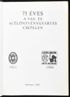 75 éves a vas- és acélöntvénygyártás Csepelen. Szerk.: "Rácz József. Bp., 1986, Csepel Művek. K...