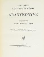 Felvidéki mártírok és hősök. Felvidéki irodalmi emlékkönyv. Kiadja: A Felvidéki Mártírok és Hősök Ar...