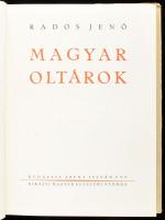 Rados Jenő: Magyar oltárok. Bp., 1938, Kir. M. Egyetemi Nyomda, 93+(2) p.+CLXXI t.+(2) p. Gazdag szö...