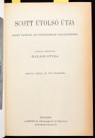 [Scott, Robert Falcon (1868-1912)] Scott utolsó útja. Scott naplója és útitársainak feljegyzései. Fo...