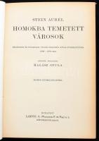 Stein Aurél (1862-1943): Homokba temetett városok. Régészeti és földrajzi utazás Indiából Kelet-Turk...