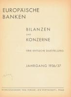 Europäische Banken. Bilanzen un Konzerne. Eine kritische Darstellung. Jahrgang 1936/37. Prag,1936,&q...