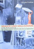 Ursula Frohne: Maler und Millionäre. Erfolg als Inszenierung: Der amerikanische Künstler seit dem ausgehenden 19. Jahrhundert. Dresden, 2000, Verlag der Kunst. Német nyelven. Fekete-fehér képanyaggal illusztrált. Kiadói papírkötés.