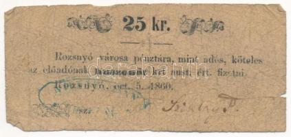 Rozsnyó 1860. 25kr "Rozsnyó városa pénztára, mint adós" T:VG-G Adamo ROZ-3.1.2
