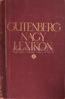 Gutenberg nagy lexikon. Minden ismeretek tára. 1-8. köt. 10 kötetben teljes! Bp., 1931-1932. Nagy Le...