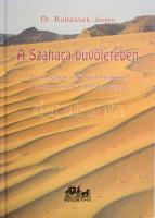 Dr. Kubassek János: A Szahara büvöletében. Az "Angol beteg" igaz története. Almásy László hiteles életrajza. Bp., 1999, Panoráma. Első kiadás! 307 p. Fekete-fehér és színes fotókkal illusztrált. Kiadói kartonált papírkötés, jó állapotban.