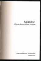 Kassák! A Kassák Múzeum állandó kiállítása. Bp., 2011, PIM-Kassák Múzeum. Kiadói papírkötés, jó álla...