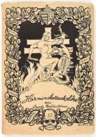 Egyedy Balázs Dénes: Harminckettesek előre... Bp.,[1943],Szerzői,(Juracsek Ferenc-ny.), 1 t. 88 p.+1 t. Kiadói illusztrált papírkötés, kissé foltos borítóval, a borító széleken apró szakadásokkal.