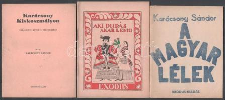 Karácsony Sándor 3 műve: Karácsony Kiskoszmályon. Bp., 1939, Exodus, 30 p. Kiadói tűzött papírkötés. + Aki dudás akar lenni... Kolozsvár, 1943, Exodus, 24 p. Kiadói tűzött papírkötés. + A magyar lélek. Szikszó, 1944, Exodus, 24 p. Kiadói tűzött papírkötés, minimálisan sérült borítóval.