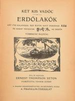 Ernest Thompson Seton: Két kis vadóc. Két fiú kalandjai. Úgy éltek, mint indiánok és sokat tanultak az erdőn. Ford.: Temesi Győző. A Magyar Cserkésszövetség megbízásából kiadja a Franklin Társulat. Bp.,én., Franklin. Kopott egészvászon-kötésben.