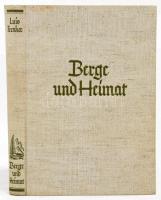 Trenker, Luis - Schmidkunz, Walter: Berge und Heimat. Das Buch von den Bergen und ihren Menschen. Be...