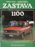 Berke Péter - Varga Ferenc: Zastava 1100. Bp., 1988, Műszaki. Kiadói papírkötés, bélyegzéssel.
