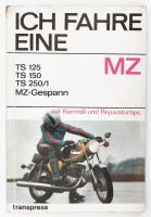 Wolfram Riedel - Christian Steiner: Ich fahre eine MZ. TS 125, TS 150, TS 250/1, MZ-Gespann. Berlin, Transpress. Német nyelven. Kiadói papírkötés, a gerincen kis sérüléssel.