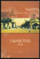 Szombath Tibor: Dombóvár anno. Nagykanizsa, 2007, szerzői kiadás. Gazdag képanyaggal illusztrálva. Kiadói papírkötés.