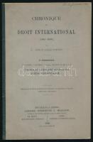 Rolin-Jaequemyns, G.: Chronique du droit international (1885-1886). Bruxelles, Leipzig, 1886. Újrakötött félvászon kötés, kissé kopottas állapotban.
