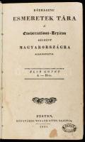Közhasznu esmeretek tára. A' Conversations-Lexicon szerént Magyarországra alkalmaztatva. I. kötet. A - Baco. Pest, 1831, Wigand Ottó (Landerer-ny.), XX+(18)+538 p. Korabeli kartonált papírkötésben, kissé sérült, kopottas borítóval, kissé foltos lapokkal.