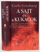 Carlo Ginzburg: A sajt és a kukacok. Egy XVI. századi molnár világképe. Ford.: Galamb György János. A versbetéteket ford.: Barna Imre. A bevezetést ford.. Gál Judit. Klaniczay Gábor utószavával. Bp., 2011, Európa. Kiadói kartonált papírkötés, a borítón címkenyomokkal.