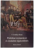 T. Erdélyi Ilona: Politikai restauráció és irodalmi újjászületés. Értekezések és eszmények a reformkor hajnalán. Bp., 1998, Balassi. Kiadói papírkötés.