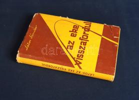 Látos Sándor: 
Az eke visszafordul. (Dedikált.)
(Budapest, 1965). A szerző kiadása (Bács-Kiskun me...