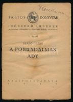 Szabó Dezső: A forradalmas Ady. Táltos Könyvtár - Időszerű Emberek 11. sz. Bp., 1919, Táltos, 32 p. Kiadói papírkötés, kissé viseltes állapotban, borító nélkül, a címlapon tulajdonosi névbejegyzéssel.