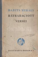 Babits Mihály: 
Babits Mihály Hátrahagyott versei. Sajtó alá rendezte: Illyés Gyula. (Számozott.)
...