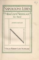 Napoleon, I. [francia császár]: Napoleons Leben. Von Ihm Selbst. Übersetzt und herausgegeben von Hei...