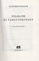 Scheiber Sándor: 
Folklór és tárgytörténet. Teljes kiadás. (Számozott.)
Budapest, (1996). Makkabi ...
