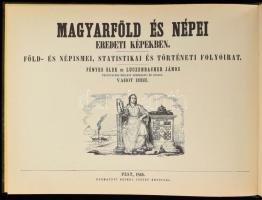 Vahot Imre: Magyarföld és népei eredeti képekben. Föld- és népismei, statistikai és történeti folyói...