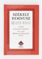 Székely himnusz, Szövegét Csanády György írta, zenéjét Mihalik Kálmán szerezte. Minikönyv Békéscsaba. 2014. Magyar Miniatűr és Bibliofil Könyvészek Társasága. Sorszámozott 16/300