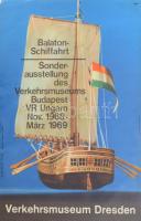 2x 1968 Balaton-Schiffahrt, Sonderausstellung des Verkehrsmuseums Budapest, Verkehrsmuseum Dresden / Balatoni hajózás, a budapesti Közlekedési Múzeum kiállítása Drezdában, német nyelvű kisplakát, villamosplakát, 23,5x16 cm