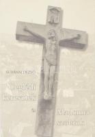 Surányi Dezső: Ceglédi keresztek és Madonna-szobrok. Cegléd, 2009, papírkötés, dedikált.