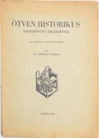 Dr. Erdélyi László: Ötven historikus szentistváni emlékművei. Szeged, 1941, Eggenberger-féle Könyvkereskedés. Kiadói papírkötés, kopottas állapotban.