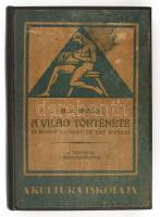 H. G. Wells: A világ története (A short history of the world). Bp., é.n. Kultúra. (4)+416 p. + 1 tábla. 13 térképpel. Egészvászon kötésben, az eredeti papírborító felhasználásával Néhány foltos lappal.