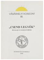 Márki-Zay János szerk.: "Csend legyék". Vásárhelyi Horizont III. Hódmezővásárhely, 2000, P...