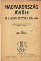Jászi Oszkár: Magyarország jövője és a Dunai Egyesült Államok. A Monarchia jövője című munka második kiadás. Bp., 1918., Uj Magyarország Rt., (Világosság Rt-ny.), 117+3 p. Átkötött félvászon-kötés,