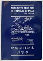 John DeFrancis: Character Text for Beginning Chinese. New Haven - London,1976,Yale University Press. Second edition. Kínai és angol nyelven. Kiadói papírkötés.