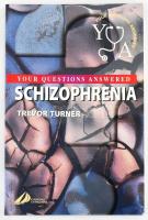 Trevor Turner: Schizophrenia. Your Questions Answered, Edinburgh, 2003., Churchill Livingstone. Ango...