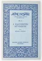 Julier Ferenc: A hadvezetés művészete. Bp. 1931. Magyar Szemle Társ. 80 l. Kincsestár 102. Fűzve, illusztrált kiadói borítékban.