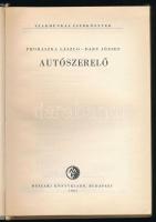 Prohászka László - Daru József: Autószerelő. Szakmunkás zsebkönyvek. Bp., 1967, Műszaki Könyvkiadó. ...