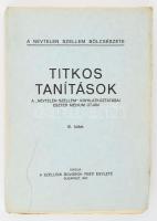 [Papp Eszter:] Titkos tanítások. III. köt. A "Névtelen Szellem" bölcsészete. A "Névtelen Szellem" kinyilatkoztatásai Eszter médium útján. Bp., 1937., Szellemi Búvárok Pesti Egylete, (Szepes és Urbányi-ny.), 228 p. Kiadói papírkötés, ceruzás aláhúzásokkal és bejelölésekkel.
