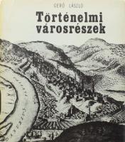 Gerő László: Történelmi városrészek. Bp., 1971, Műszaki Könyvkiadó. 237 p. Fekete-fehér fotókkal illusztrálva. Kiadói egészvászon-kötés, kiadói kopott papír védőborítóban. +