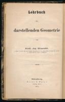 Klingenfeld, [Friedrich August]: Lehrbuch der darstellenden Geometrie. Band I. Nürnberg, 1871, Bauer &amp; Raspe, XI+(1)+140 p.+ 5 (kihajtható) t. Német nyelven. Korabeli félvászon-kötésben, kissé sérült borítóval, tulajdonosi névbejegyzéssel.